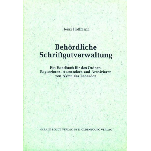 Heinz Hoffmann - Behördliche Schriftgutverwaltung