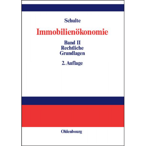 Karl-Werner Schulte - Immobilienökonomie 2. Rechtliche Grundlagen