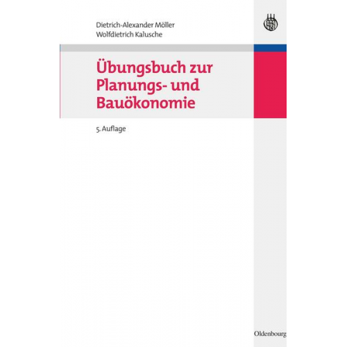 Dietrich-Alexander Möller & Wolfdietrich Kalusche - Übungsbuch zur Planungs- und Bauökonomie