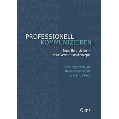 Professionell kommunizieren. Neue Berufsfelder - Neue Vermittlungskonzepte