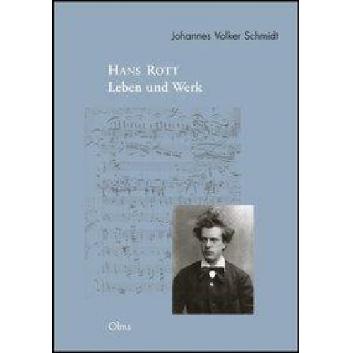 Johannes V. Schmidt - Hans Rott - Leben und Werk
