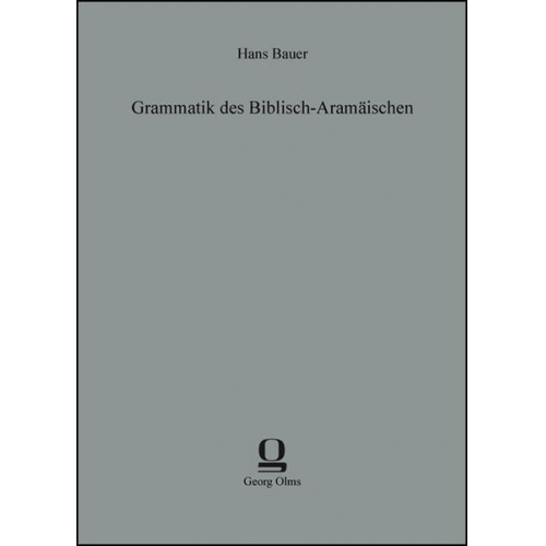 Hans Bauer - Grammatik des Biblisch-Aramäischen