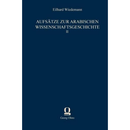 Eilhard Wiedemann - Aufsätze zur arabischen Wissenschaftsgeschichte