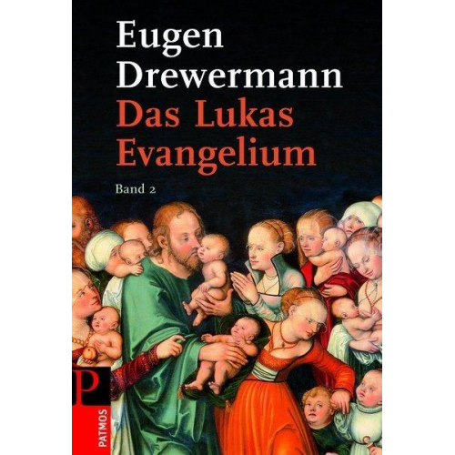 Eugen Drewermann - Das Lukas-Evangelium. Bilder erinnerter Zukunft