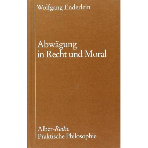 Wolfgang Enderlein - Abwägung in Recht und Moral