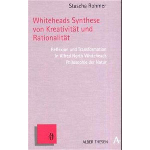 Stascha Rohmer - Whiteheads Synthese von Kreativität und Rationalität