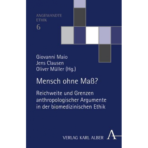 Giovanni Maio & Jens Clausen & Oliver Müller - Mensch ohne Maß?