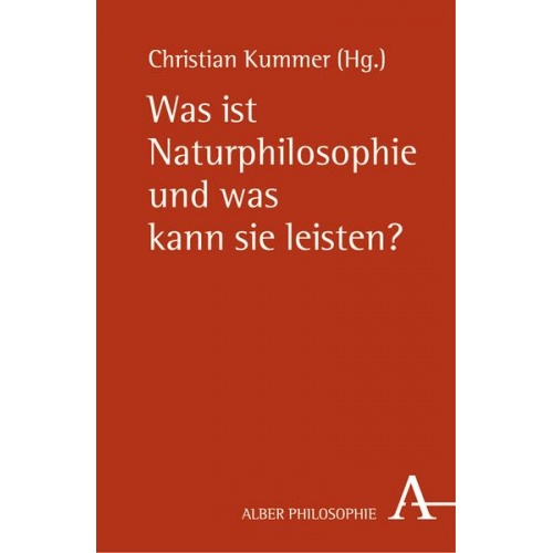 Christian Kummer - Was ist Naturphilosophie und was kann sie leisten?