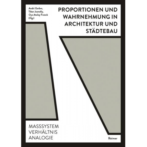 Oliver Lütjens & Benjamin Dillenburger & Fabienne Hoelzel & Philippe Koch & Peter Märkli - Proportionen und Wahrnehmung in Architektur und Städtebau