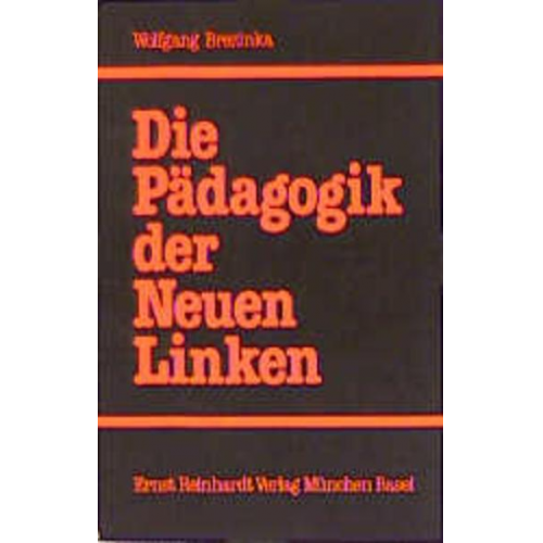 Wolfgang Brezinka - Die Pädagogik der Neuen Linken