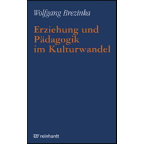 Wolfgang Brezinka - Erziehung und Pädagogik im Kulturwandel