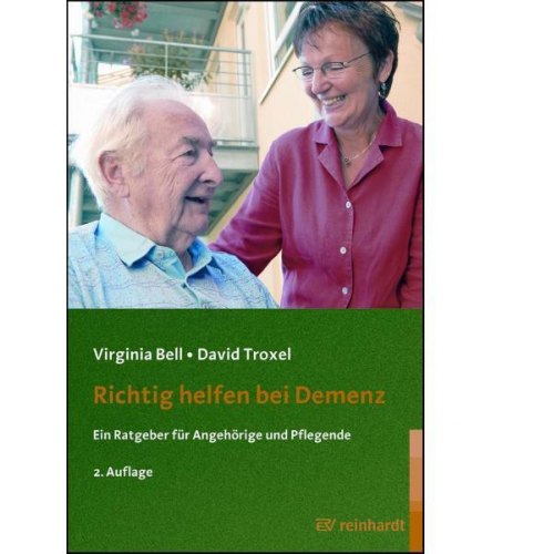 Virginia Bell & David Troxel - Richtig helfen bei Demenz