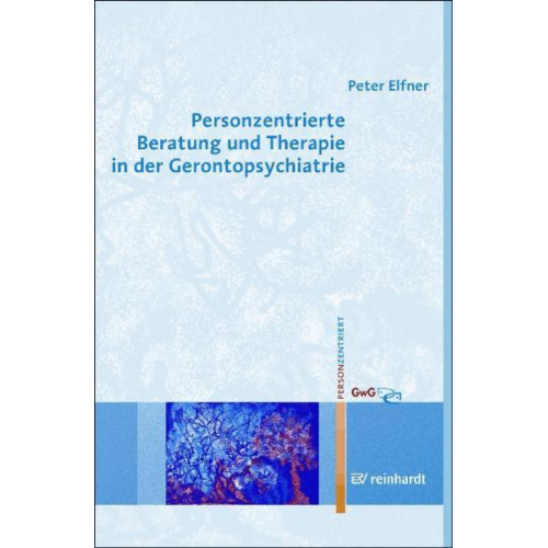 Peter Elfner - Personzentrierte Beratung und Therapie in der Gerontopsychiatrie