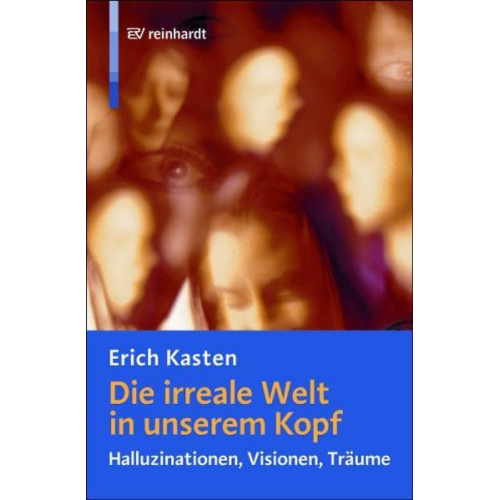 Erich Kasten - Die irreale Welt in unserem Kopf