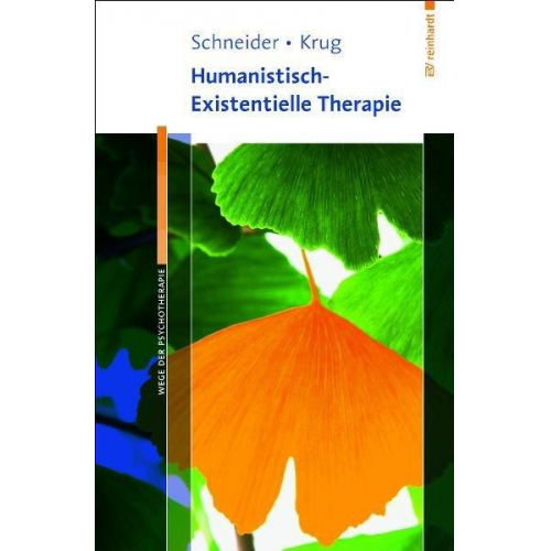 Kirk J. Schneider & Orah T. Krug - Humanistisch-Existentielle Therapie
