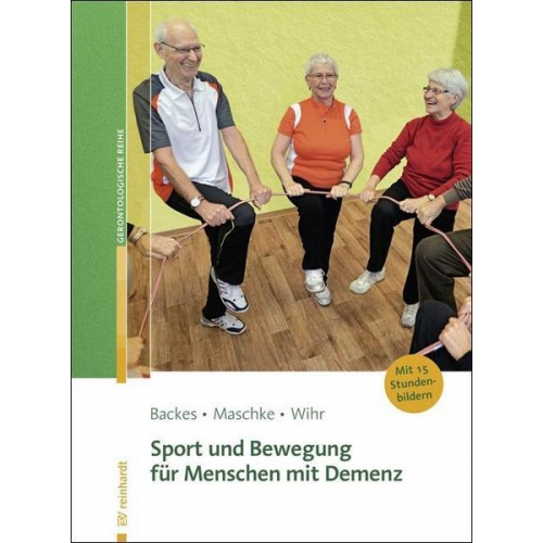 Birgit Backes & Matthias Maschke & Uschi Wihr - Sport und Bewegung für Menschen mit Demenz