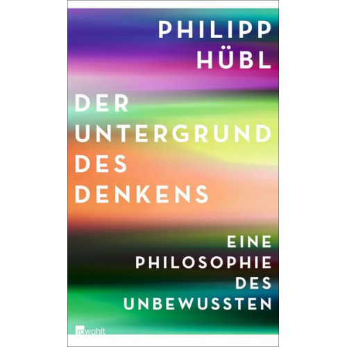 Philipp Hübl - Der Untergrund des Denkens