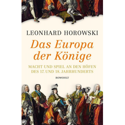 Leonhard Horowski - Das Europa der Könige