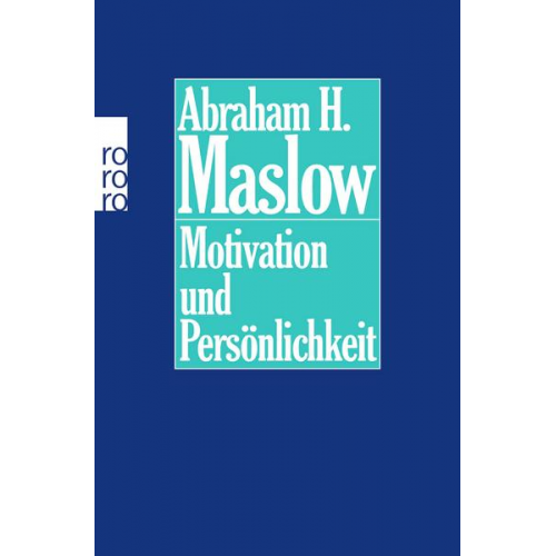 Abraham H. Maslow - Motivation und Persönlichkeit