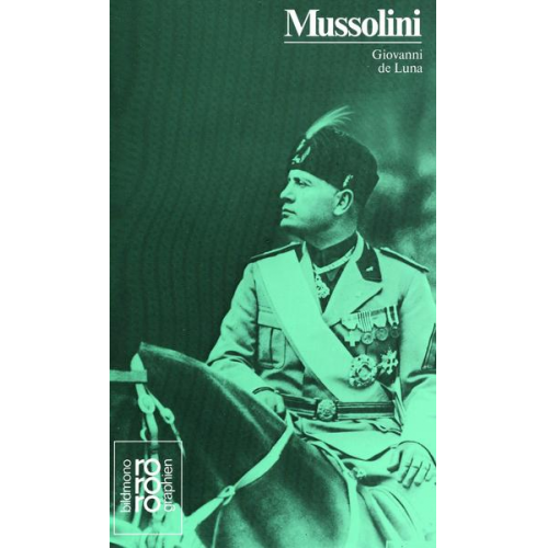 Giovanni de Luna - Benito Mussolini