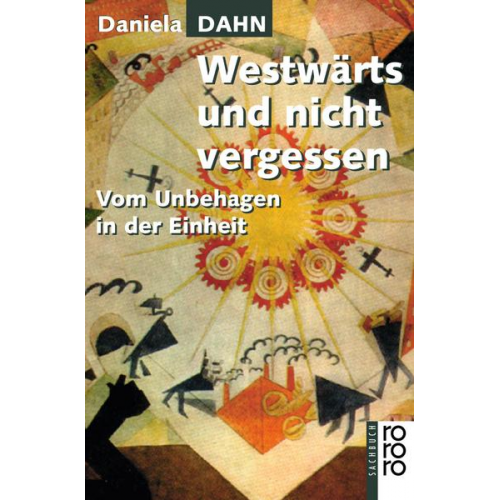 Daniela Dahn - Westwärts und nicht vergessen