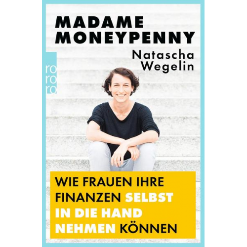 Natascha Wegelin - Madame Moneypenny: Wie Frauen ihre Finanzen selbst in die Hand nehmen können