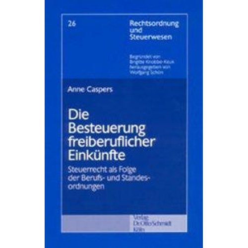 Anne Caspers - Die Besteuerung freiberuflicher Einkünfte