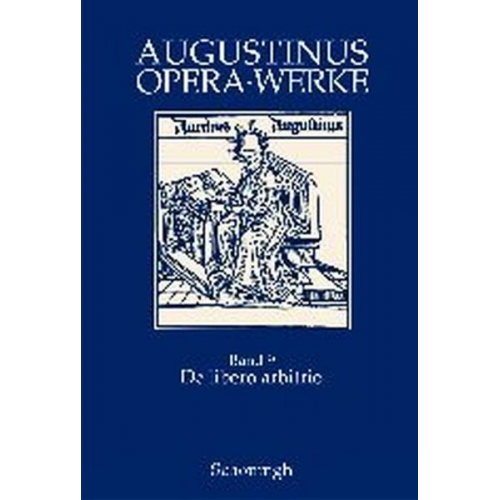 Aurelius Augustinus - De libero arbitrio - Der freie Wille