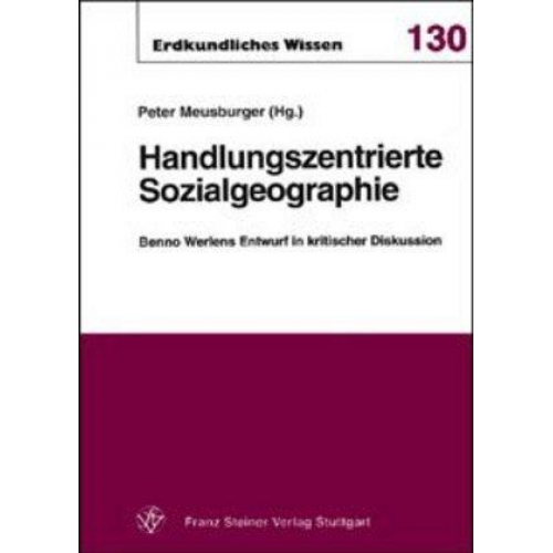 Peter Meusburger - Handlungszentrierte Sozialgeographie