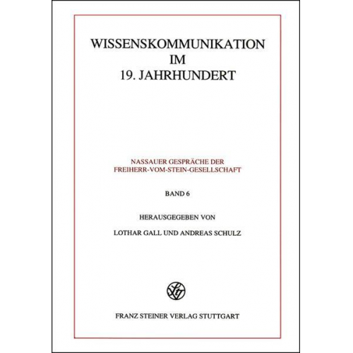 Lothar Gall & Andreas Schulz - Wissenskommunikation im 19. Jahrhundert