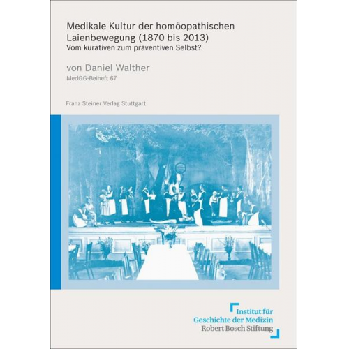 Daniel Walther - Medikale Kultur der homöopathischen Laienbewegung (1870 bis 2013)