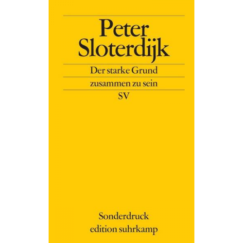 Peter Sloterdijk - Der starke Grund, zusammen zu sein