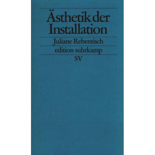 Juliane Rebentisch - Ästhetik der Installation