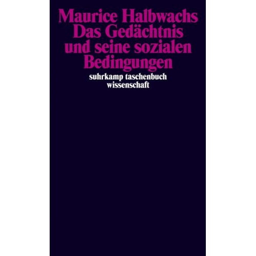 Maurice Halbwachs - Das Gedächtnis und seine sozialen Bedingungen