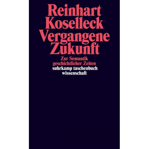 Reinhart Koselleck - Vergangene Zukunft