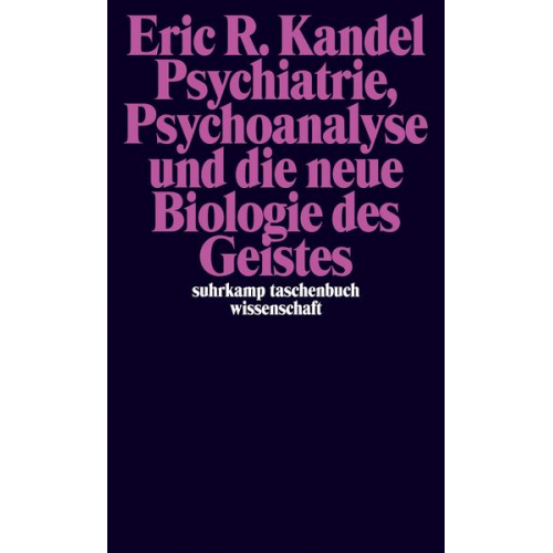 Eric R. Kandel - Psychiatrie, Psychoanalyse und die neue Biologie des Geistes