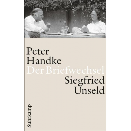 Peter Handke & Siegfried Unseld - Der Briefwechsel