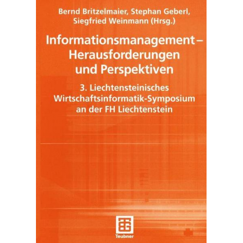 Prof. Dr. Bernd Britzelmaier & Stephan Geberl & Siegfried Weinmann - Informationsmanagement - Herausforderungen und Perspektiven