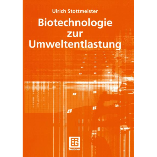 Ulrich Stottmeister - Biotechnologie zur Umweltentlastung