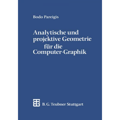 Bodo Pareigis - Analytische und projektive Geometrie für die Computer-Graphik