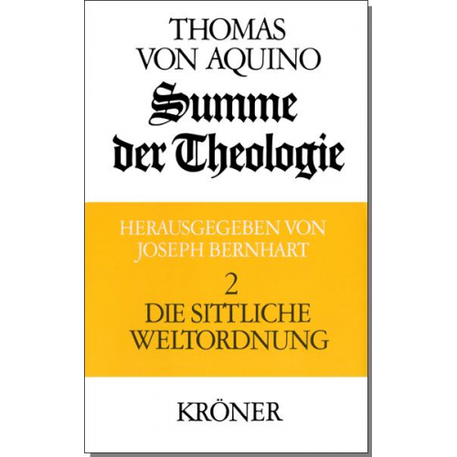 Thomas Aquin - Summe der Theologie / Die sittliche Weltordnung