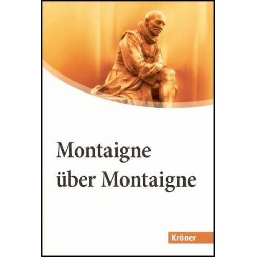 Michel de Montaigne - Montaigne über Montaigne