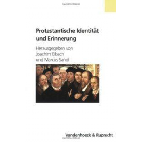 Joachim Eibach & Marcus Sandl - Protestantische Identität und Erinnerung