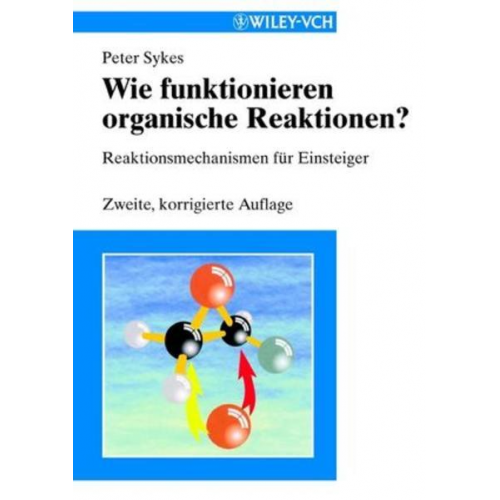 Peter Sykes - Wie funktionieren organische Reaktionen?