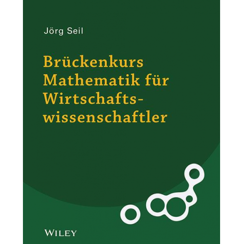 Jörg Seil - Brückenkurs Mathematik für Wirtschaftswissenschaftler