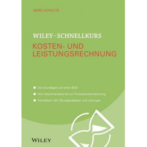 Gerd Schulte - Wiley-Schnellkurs Kosten- und Leistungsrechnung