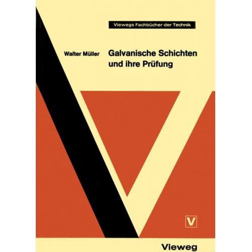 Walter Müller - Galvanische Schichten und ihre Prüfung