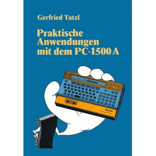 Gerfried Tatzl - Praktische Anwendungen mit dem PC 1500 A