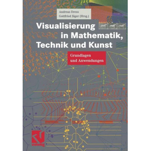 Andreas Dress & Gottfried Jäger - Visualisierung in Mathematik, Technik und Kunst