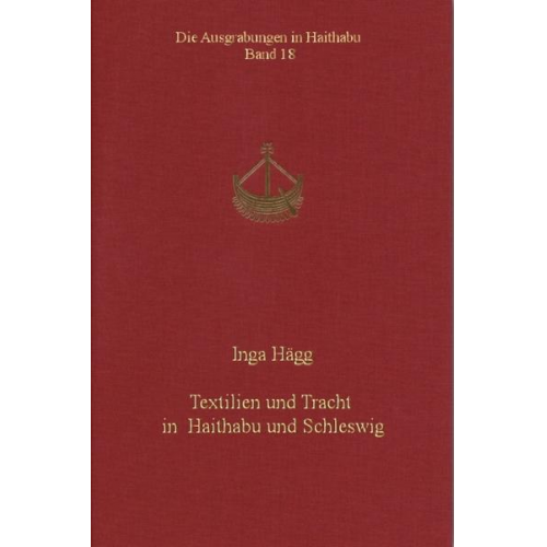 Inga Hägg - Textilien und Tracht in Haithabu und Schleswig